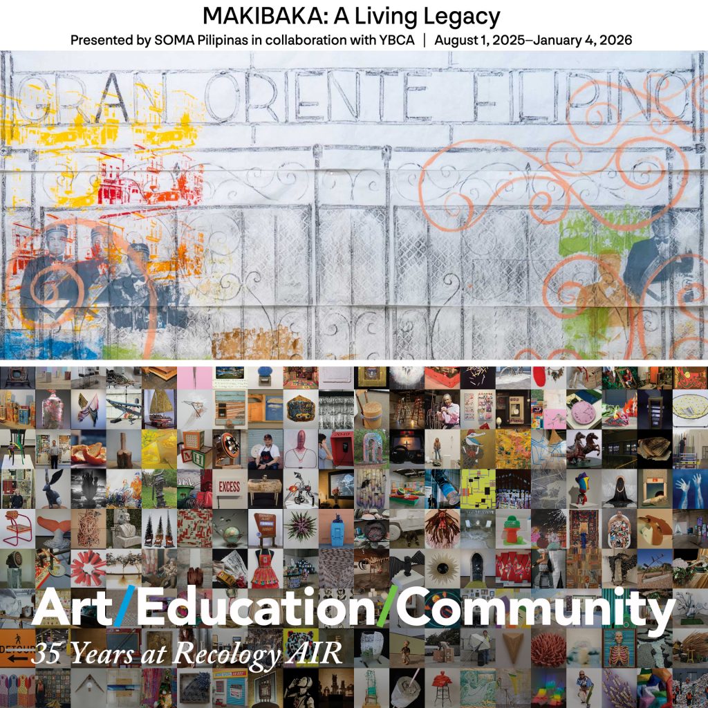 exhibition updates: Makibaka at YBCA (8/1-1/4) and Recology 35th at Minnesota St (7/23-8/30)